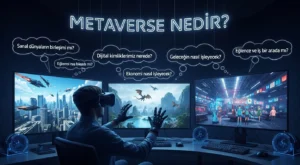 Metaverse Nedir ve Nasıl Girilir? Geleceğin Dijital Dünyası Hakkında Her Şey